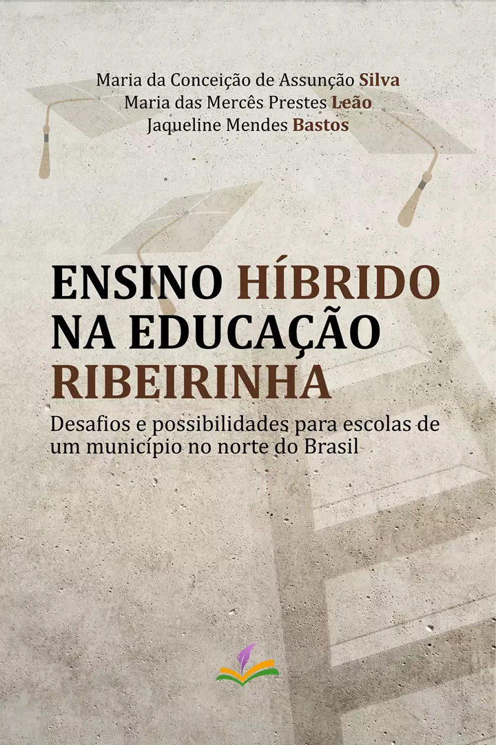 ENSINO HÍBRIDO NA EDUCAÇÃO RIBEIRINHA: Desafios e possibilidades para escolas de um município no norte do Brasil